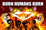 burn humans 150x100 Burn, Human, Burn!